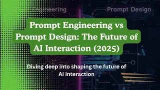 Prompt Engineering vs Prompt Design: The Future of AI Interaction (2025) | What&rsquo;s Changing in AI?