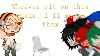 Whoever sits on this chair I&rsquo;ll marry them meme/ bakuharem kiribaku