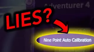 Adventurer 4 - 9 Point Calibration Scam
