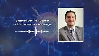 Samuel Sevilla Fuentes, m&eacute;dico internista e infect&oacute;logo