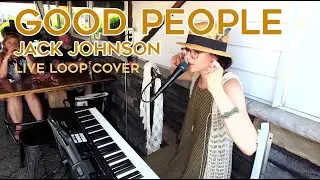 Good People (Jack Johnson live loop cover) by Allison Stella
