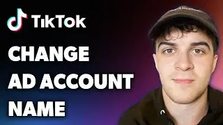 How to Change Tiktok Ad Account Name (Full 2025 Guide)