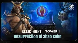 Relic Hunt 2021 Tower 1 +  Resurrection of Shao Kahn | MK mobile gameplay