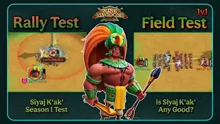 Siyaj K'ak' Rally & Open Field Test - Rise of Kingdoms