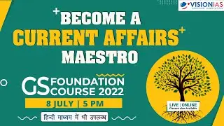 GS Foundation Course 2022 | 8 July | 5 PM | Online/Offline