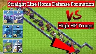 Straight Line Home Village Defence formations Vs All High Hitpoint Troops||speedrun||#clashofclans