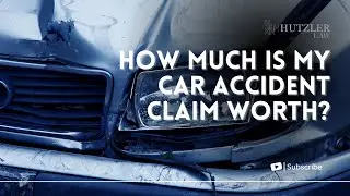 How Much is My Car Accident Claim Worth?
