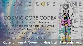 Cosmic Core Codex -3rd Core Universe into the Beyond | Instant Transcendence Ascended Mastery Series