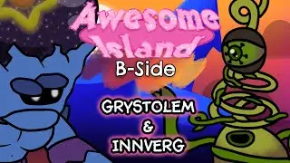Grystolem and Innverg || #AwesomeIslandBside