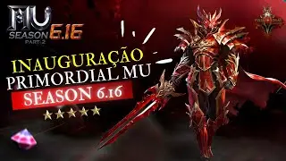 ⚠ INAUGURA&Ccedil;&Atilde;O! Primordial Mu Season 6.16