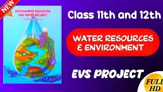 WATER RESOURCES AND ENVIRONMENT Full EVS Project in HD | Maharashtra Board | #evs project