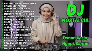 MIX KAU TERCIPTA BUKAN UNTUKKU : DJ NOSTALGIA ERA 80 90 AN - REMIX NOSTALGIA 2026