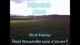 Rhineland Frost - Ore Heap (Kai Rosenkranz Cover)