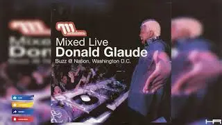 Donald Glaude - Mixed Live: Buzz @ Nation, Washington D.C. (2001) | Continuous Mix