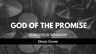 God of the Promise | Elevation Worship | Drum Cover
