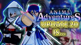 Anime Adventures UPDATE 20 IS...