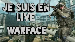 [LIVE WARFACE FR] LIVE CHILL EN COMPAGNIE DE KERMOW ET DE &Eacute;LITE SCORPION !!