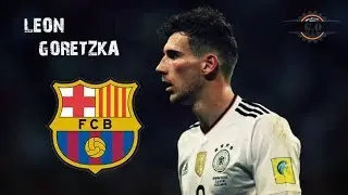LEON GORETZKA  -  Skills, Tackles & Assists - 2017 HD - Welcome to FC Barcelona