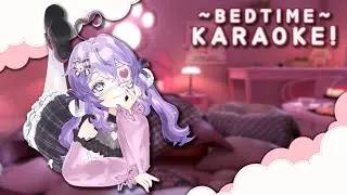 🎀 short karaoke b4 bed (eepy)