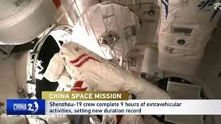 Chinese Astronauts Complete 9-Hour EVA for Space Station Construction