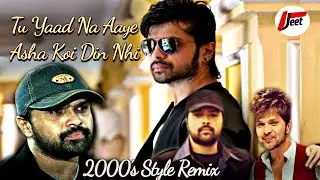 Tu Yaad Na Aaye asha Koi Din Nhi -Remix | 2000's Style |Jeet Music | Himesh Reshammiya | #trending
