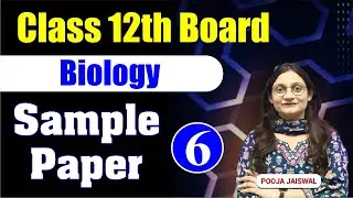 CUET 2026 Biology |Class 12th Board Biology Sample Paper 6