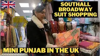 PUNJABI SUIT SHOPPING IN MINI PUNJAB SOUTHALL IN ENGLAND | PUNJAB OF LONDON | PUNJAB | PUNJABI IN UK
