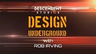 Descent: Underground . Design: Underground ep19 . Optimizing in UE4
