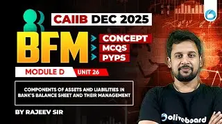 CAIIB BFM Online Classes | Module D Unit 26 | Components of Assets | CAIIB Dec 2025 | CAIIB Olivebo