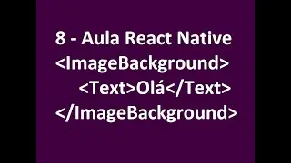 8   Aula React Native   Adicionando imagem como background no aplicativo