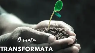 [RO]O viata transformata