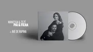 Wanessa Camargo, Zezé Di Camargo - Ave De Rapina (Áudio Oficial)