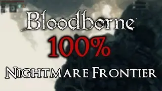 Bloodborne 100% прохождение #10 Кошмарный фронтир (все предметы)