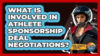 What Is Involved In Athlete Sponsorship Deal Negotiations? - Action Sports Arena