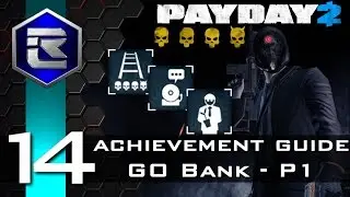 PAYDAY 2 (Update 44) - GO Bank Achievement Guide [Death Wish, Stealth, Solo, All Loot]
