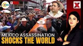Mexico Mayor Murder LIVE: Truth Behind Mexican Mayor&rsquo;s Assassination | Xplained By NewsX