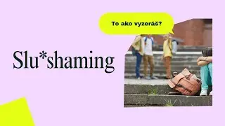 Čo je to slutshaming?