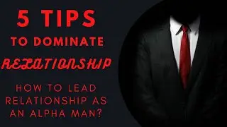 How to be Dominant in a Relationship as a Man in Hindi?