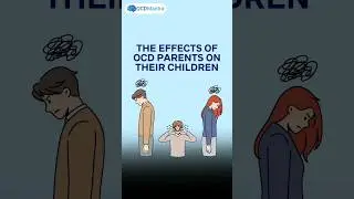 The Effects of OCD Parents on Their Children | OCD Mantra | #ocd #effects