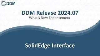 DDM Release 2024.07 - SolidEdge Interface
