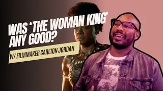 Carlton Jordan Reacts To Seeing Woman King For The First Time!