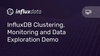 InfluxDB Clustering, Monitoring and Data Exploration Demo