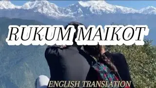 RUKUM MAIKOT || English translation with lyrics||Nepali song|| The Gurung