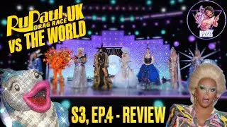 RuPaul&rsquo;s Drag Race UK vs The World 3, Ep.4 - Review