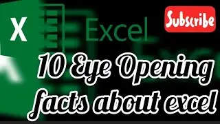 10 Eye Opening Facts About Microsoft Excel