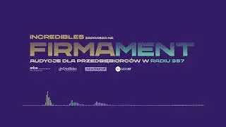 Jak zrujnować firmę nowinkami HR? &ndash; audycja Firmament InCredibles i Radia 357