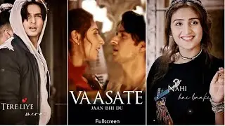 Vaaste fullscreen Whatsapp status | Dhvani Bhanushali songlVaaste Status | new Love WhatsApp Status