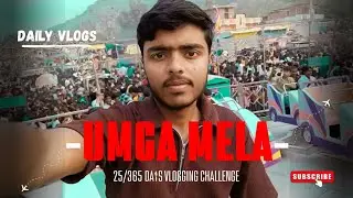 There is too much crowd...🤧 || UMGA MELA || 365 days vlogging challenge 😎