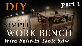EASY DIY WORKBENCH WITH BUILT-IN TABLE SAW (part 1)