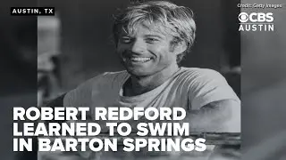 Robert Redford used his platform as a Hollywood legend to protect Barton Springs Pool